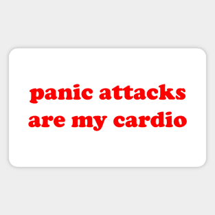 panic attacks are my cardio Magnet